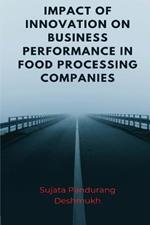 Impact of Innovation on Business Performance in Food Processing Companies