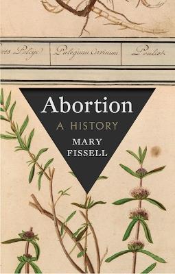 Abortion: A History - Mary Fissell - cover