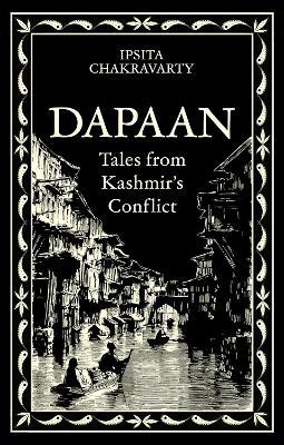 Dapaan: Tales from Kashmir’s Conflict - Ipsita Chakravarty - cover