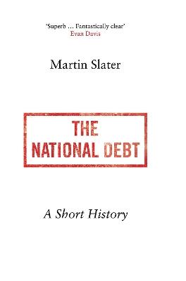 The National Debt: A Short History - Martin Slater - cover