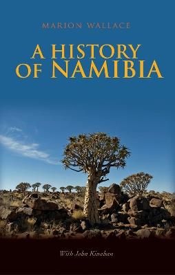 A History of Namibia: From the Beginning to 1990 - Marion Wallace - cover
