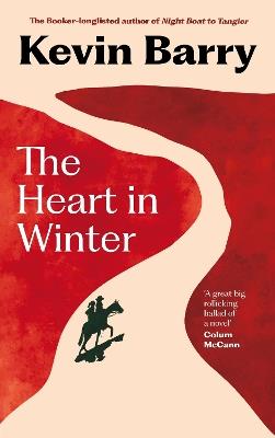 The Heart in Winter - Kevin Barry - cover