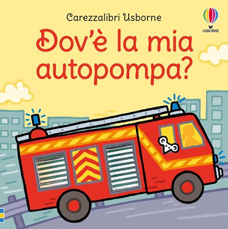 Dov’è la mia autopompa? Ediz. a colori - Fiona Watt - copertina