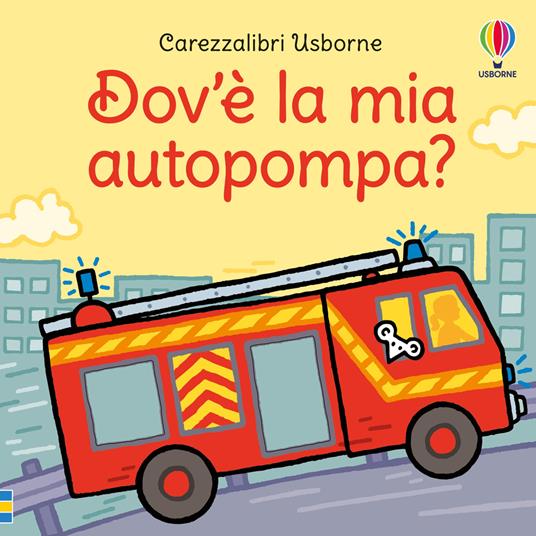 Dov’è la mia autopompa? Ediz. a colori - Fiona Watt - copertina