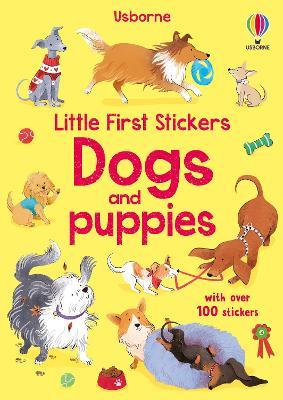 Little First Stickers Dogs and Puppies - Kristie Pickersgill - cover