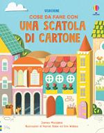 Cose da fare con una scatola di cartone. Ediz. illustrata
