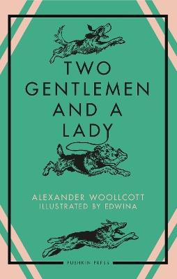 Two Gentlemen and a Lady - Alexander Woollcott - cover