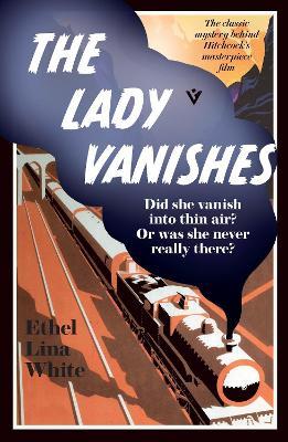 The Lady Vanishes - Ethel Lina White - cover