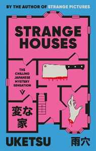 Libro in inglese Strange Houses: The Chilling Japanese Mystery Sensation Uketsu