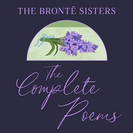 The Brontë Sisters: The Complete Poems