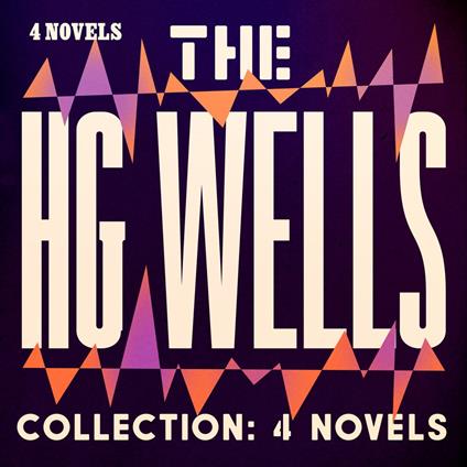 The HG Wells Collection: 4 Novels
