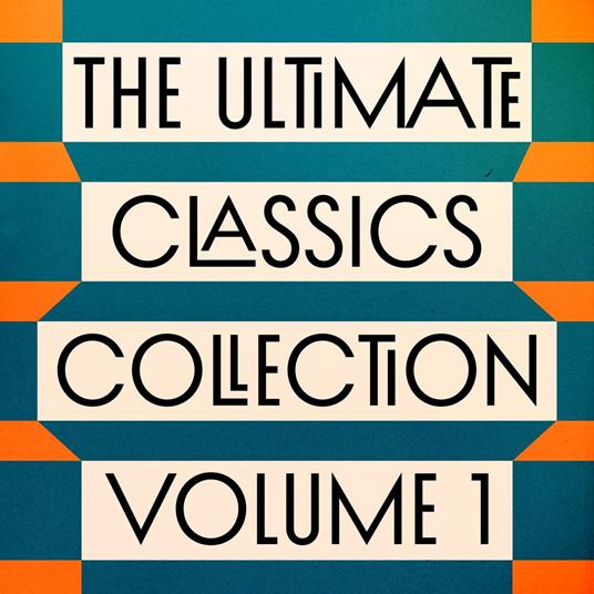 The Ultimate Classics Collection – Volume One: 15 Novels from Dostoyevsky, Dickens, Tolstoy, Melville, Brontë, & More