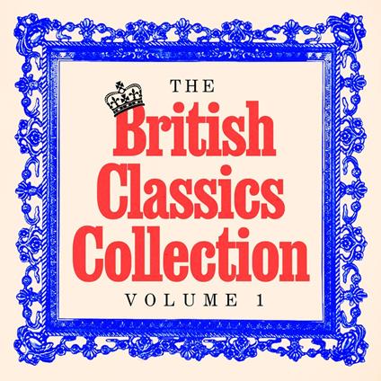 The British Classics Collection - Volume One: 20+ Stories from Charles Dickens, Emily Brontë, Jane Austen, Thomas Hardy, George Eliot, George Orwell, & More
