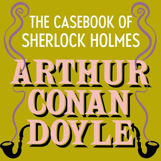 The Case-Book of Sherlock Holmes