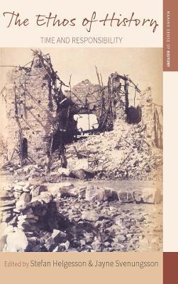 The Ethos of History: Time and Responsibility - cover