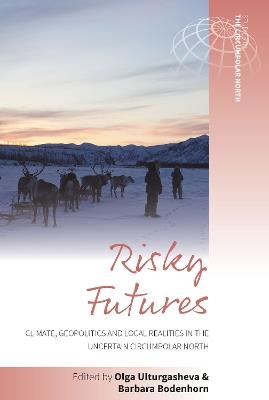 Risky Futures: Climate, Geopolitics and Local Realities in the Uncertain Circumpolar North - cover