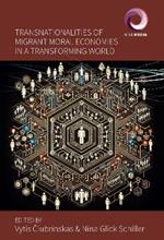 Transnationalities of Migrant Moral Economies in a Transforming World