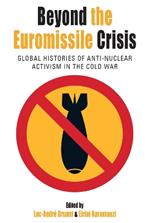 Beyond the Euromissile Crisis: Global Histories of Anti-Nuclear Activism in the Cold War