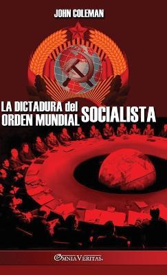 La dictadura del orden mundial socialista - John Coleman - cover