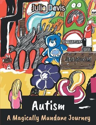 Autism: A Magically Mundane Journey - Julia Davis - cover