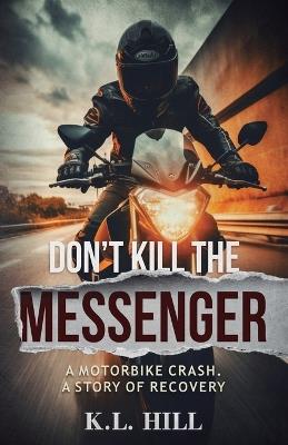Don't Kill the Messenger - K L Hill - cover