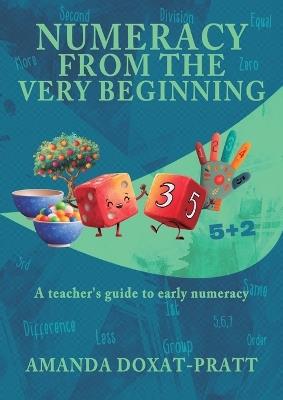Numeracy from the Very Beginning: A teacher's guide to early numeracy - Amanda Doxat-Pratt - cover