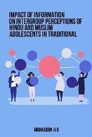 Impact of Information on Intergroup Perceptions of Hindu and Muslim Adolescents in Traditional
