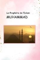Le Prophete de l'Islam MUHAMMAD - Aziz Khan - cover