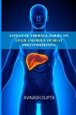 Effect of thermal injury on liver and role of heat preconditioning