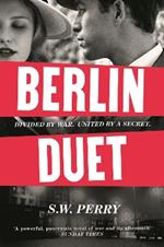 Berlin Duet: 'A powerful, panoramic novel of war and its aftermath' Sunday Times