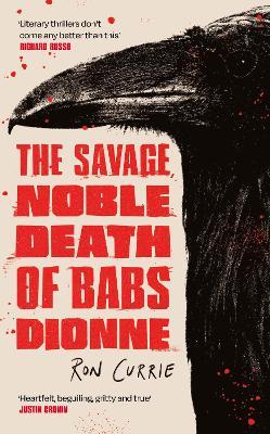 The Savage, Noble Death of Babs Dionne: "One of the best crime novels of 2025" - Ron Currie - cover