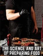 The Science and Art of Preparing Food: Practical Cookery for Professional Cooks