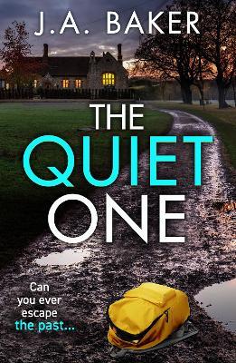 The Quiet One: A completely addictive, page-turning psychological thriller from J.A. Baker for 2023 - J A Baker - cover