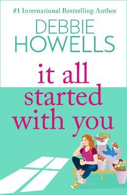 It All Started With You: A heartbreaking, uplifting read from Debbie Howells for summer 2023 - Debbie Howells - cover