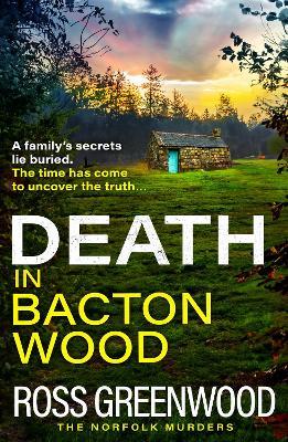Death in Bacton Wood: the BRAND NEW instalment in the bestselling Norfolk Murders series from Ross Greenwood for 2024 - Ross Greenwood - cover