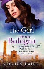 The Girl from Bologna: A heart-wrenching historical novel from Siobhan Daiko
