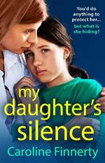 My Daughter's Silence: A page-turning, heartbreaking new novel from Irish novelist Caroline Finnerty