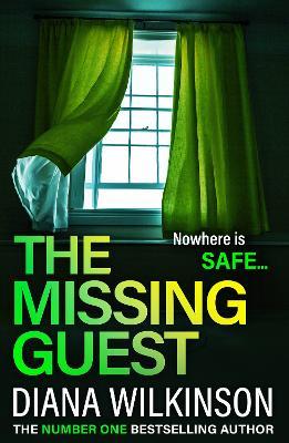 The Missing Guest: A BRAND NEW gripping psychological thriller from Diana Wilkinson for 2023 - Diana Wilkinson - cover