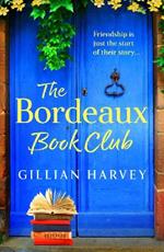 The Bordeaux Book Club: A gorgeous, escapist read from TOP TEN BESTSELLER Gillian Harvey