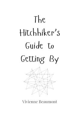 The Hitchhiker's Guide to Getting By - Vivienne Beaumont - cover