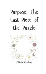 Purpose: The Last Piece of the Puzzle