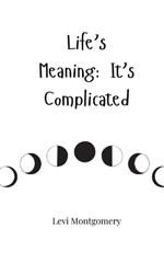 Life's Meaning: It's Complicated