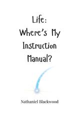 Life: Where's My Instruction Manual?