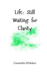 Life: Still Waiting for Clarity