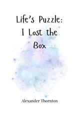Life's Puzzle: I Lost the Box
