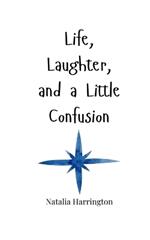 Life, Laughter, and a Little Confusion