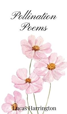 Pollination Poems - Lucas Harrington - cover