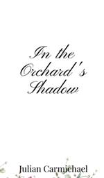 In the Orchard's Shadow