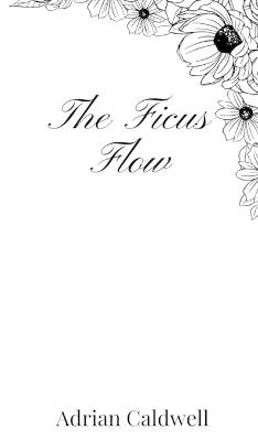 The Ficus Flow - Adrian Caldwell - cover
