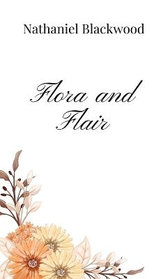 Flora and Flair - Nathaniel Blackwood - cover